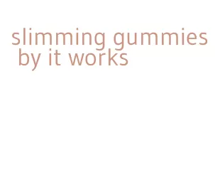 slimming gummies by it works