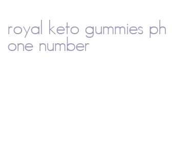 royal keto gummies phone number