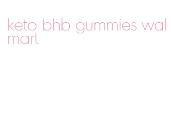 keto bhb gummies walmart