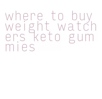 where to buy weight watchers keto gummies