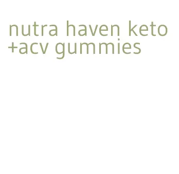 nutra haven keto+acv gummies