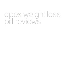 apex weight loss pill reviews