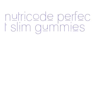 nutricode perfect slim gummies