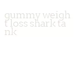 gummy weight loss shark tank