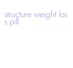 structure weight loss pill