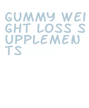 gummy weight loss supplements