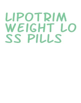 lipotrim weight loss pills