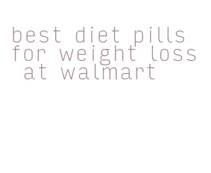 best diet pills for weight loss at walmart