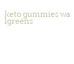 keto gummies walgreens