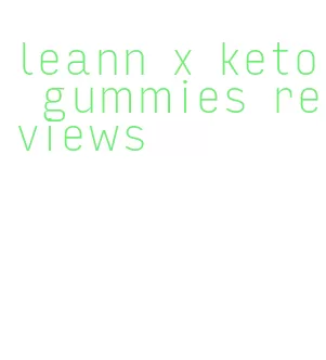 leann x keto gummies reviews