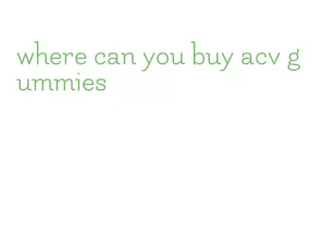 where can you buy acv gummies
