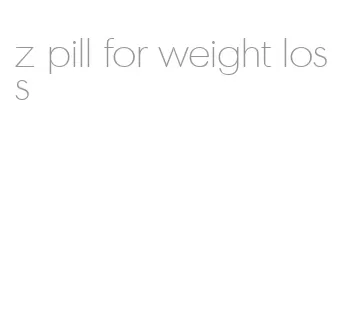 z pill for weight loss