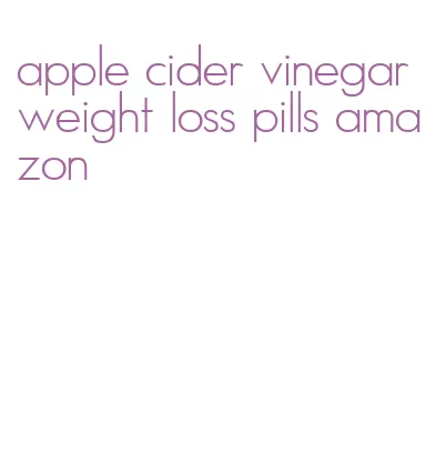 apple cider vinegar weight loss pills amazon