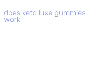 does keto luxe gummies work