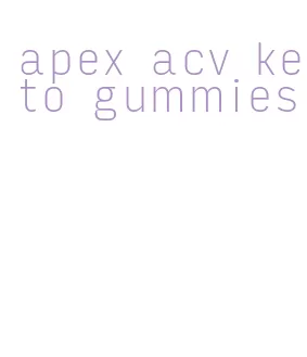apex acv keto gummies