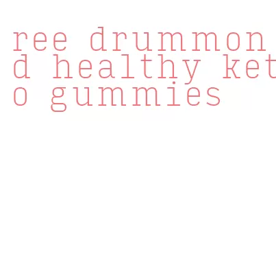 ree drummond healthy keto gummies