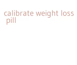 calibrate weight loss pill
