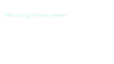keto acv gummies review