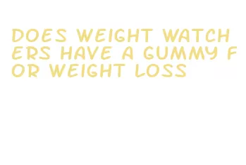 does weight watchers have a gummy for weight loss