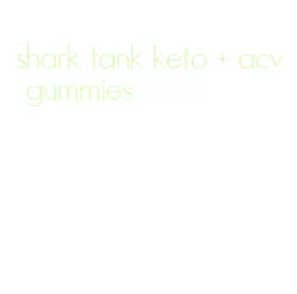 shark tank keto + acv gummies