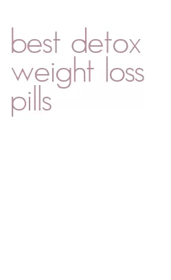 best detox weight loss pills