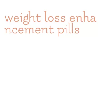 weight loss enhancement pills
