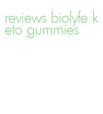 reviews biolyfe keto gummies