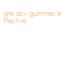 are acv gummies effective