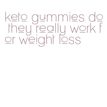 keto gummies do they really work for weight loss