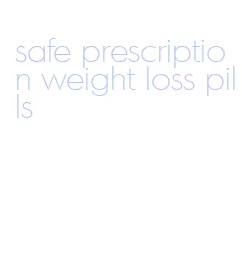 safe prescription weight loss pills