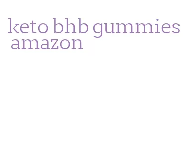 keto bhb gummies amazon
