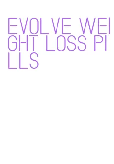 evolve weight loss pills
