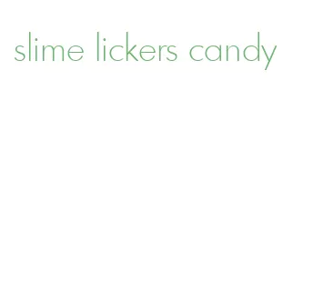 slime lickers candy