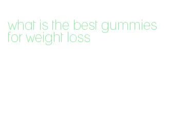 what is the best gummies for weight loss