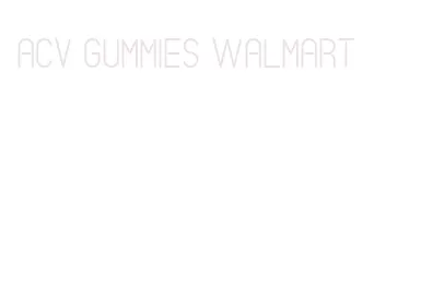 acv gummies walmart