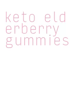 keto elderberry gummies