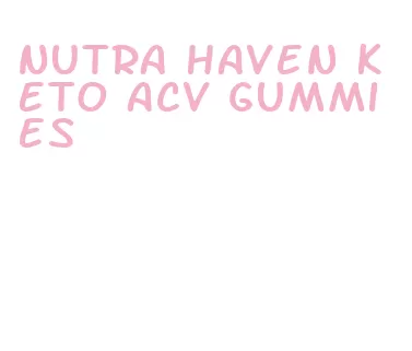 nutra haven keto acv gummies