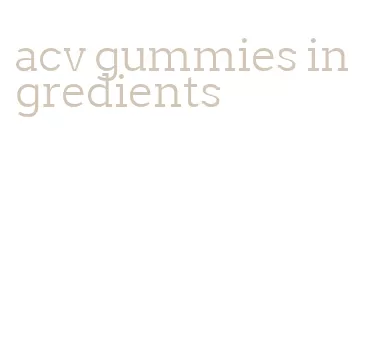 acv gummies ingredients