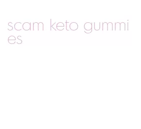 scam keto gummies