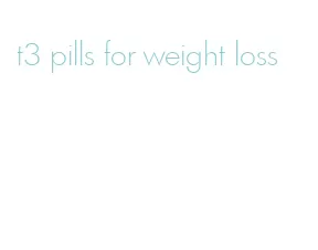 t3 pills for weight loss
