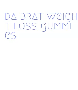 da brat weight loss gummies