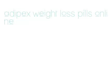 adipex weight loss pills online