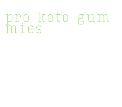 pro keto gummies