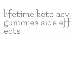 lifetime keto acv gummies side effects