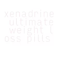 xenadrine ultimate weight loss pills