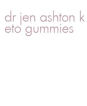 dr jen ashton keto gummies