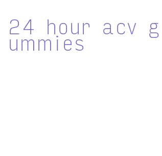 24 hour acv gummies