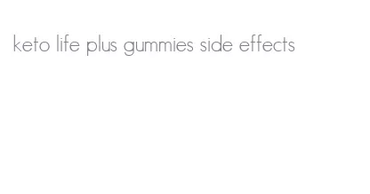 keto life plus gummies side effects