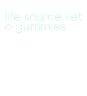 life source keto gummies