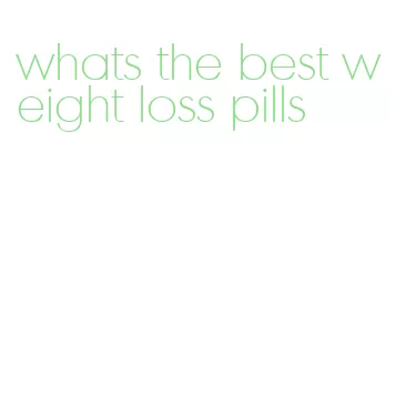 whats the best weight loss pills
